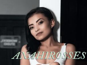 ANAHIROSSES
