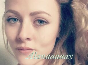 Alanaaaaax