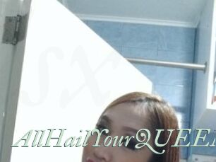 AllHailYourQUEEN