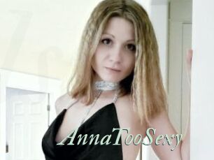 AnnaTooSexy