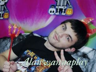 Alanwannaplay