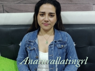 Anaturallatingrl