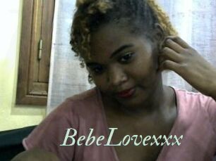 BebeLovexxx