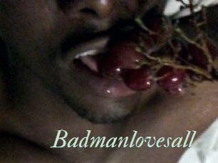 Badmanlovesall