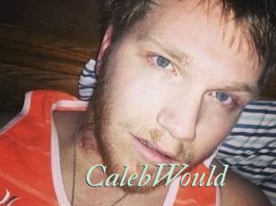 CalebWould