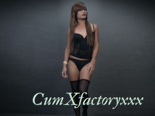 CumXfactoryxxx
