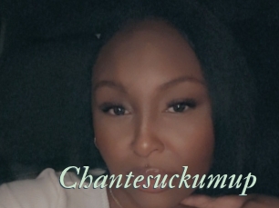 Chantesuckumup