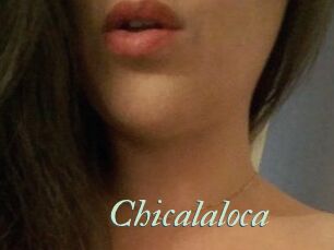 Chicalaloca