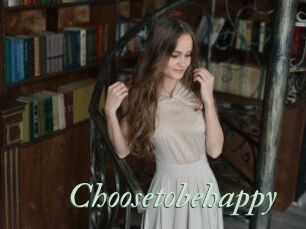 Choosetobehappy
