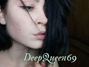 DeepQueen69