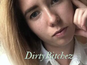 DirtyBitchez