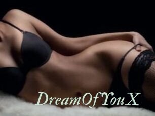 DreamOfYouX