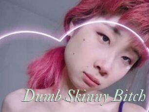 Dumb_Skinny_Bitch