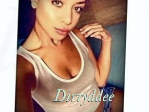 Dirtyddee