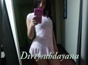 Dirtysubdayana
