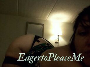 EagertoPleaseMe