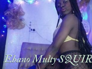 Ebano_Multy_SQUIRT