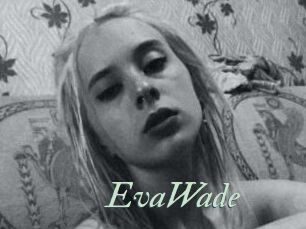 EvaWade