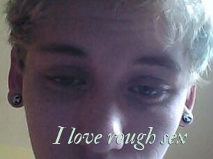 I_love_rough_sex