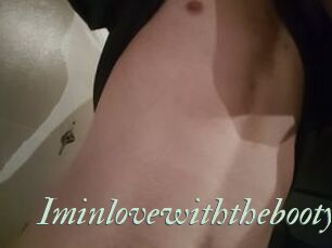 Iminlovewiththebooty