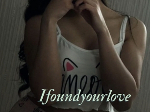 Ifoundyourlove
