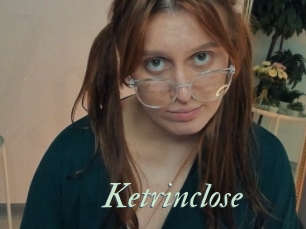Ketrinclose