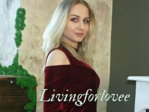 Livingforlovee
