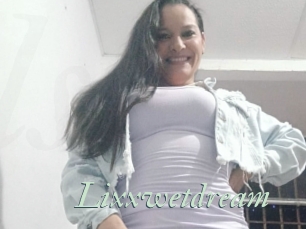 Lixxwetdream
