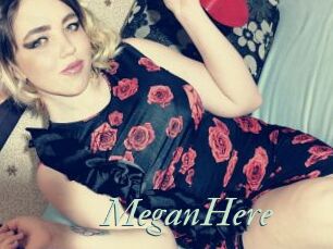 MeganHere