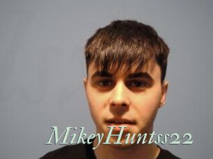 MikeyHuntss22