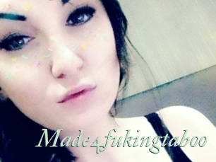 Made4fukingtaboo