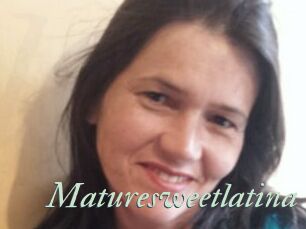 Maturesweetlatina