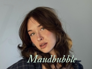 Maudbubble