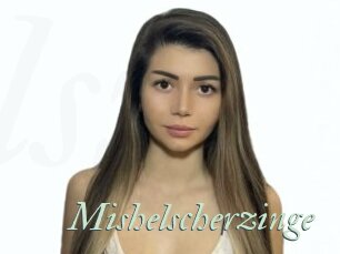 Mishelscherzinge