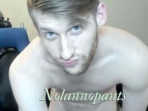 Nolannopants