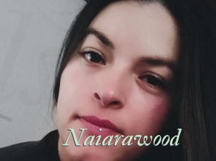 Naiarawood