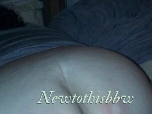 Newtothisbbw