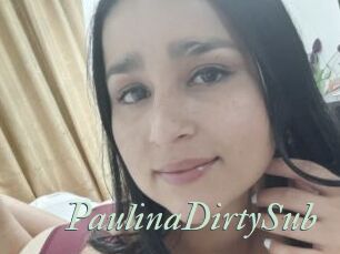 PaulinaDirtySub