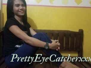 PrettyEyeCatcherxxx