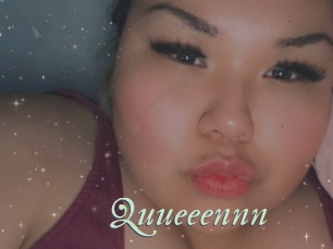 Quueeennn