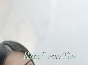 RosaLovesYou