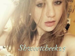 Shweetcheek25