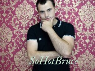 SoHotBruce