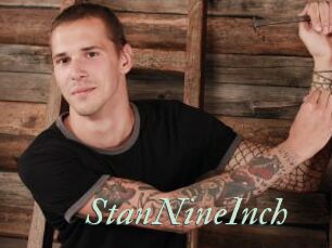 StanNineInch