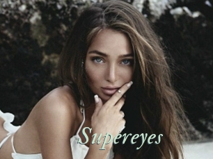 Supereyes