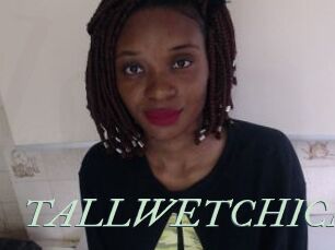 TALLWETCHICK