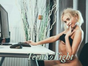 TeenSoTight
