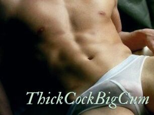 ThickCockBigCum