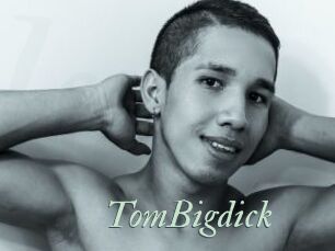 TomBigdick