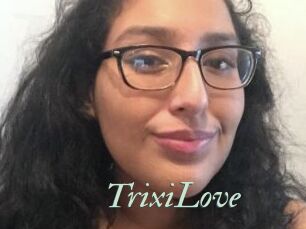 TrixiLove